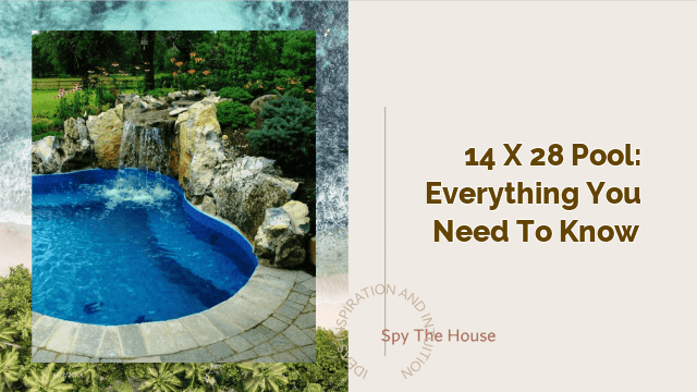 14 x 28 Pool: Everything You Need to Know