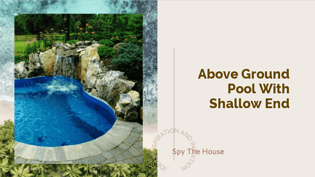 above ground pool with shallow end