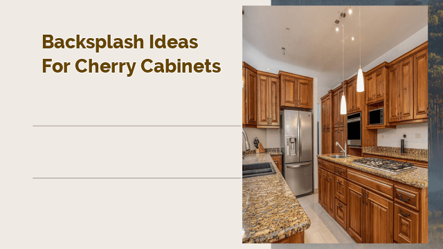 Backsplash Ideas for Cherry Cabinets
