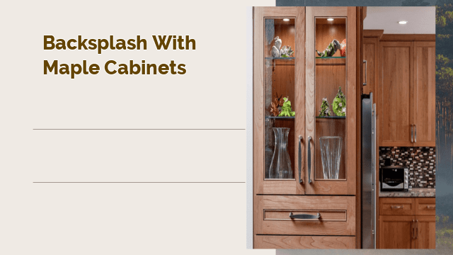 backsplash with maple cabinets