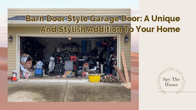 Barn Door Style Garage Door: A Unique and Stylish Addition to Your Home