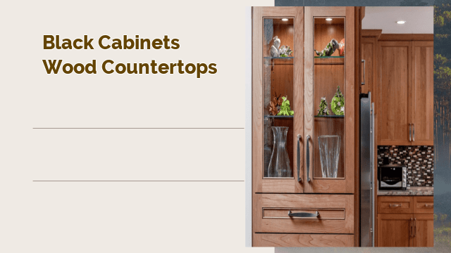 black cabinets wood countertops