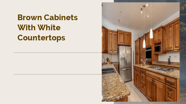brown cabinets with white countertops