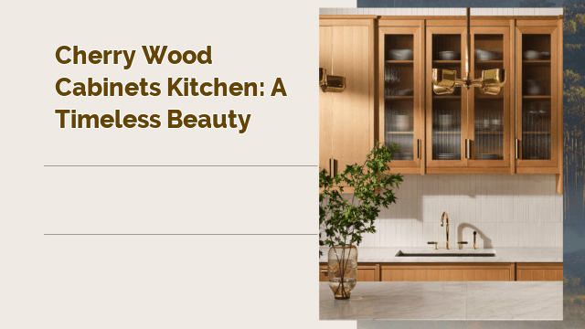 Cherry Wood Cabinets Kitchen: A Timeless Beauty