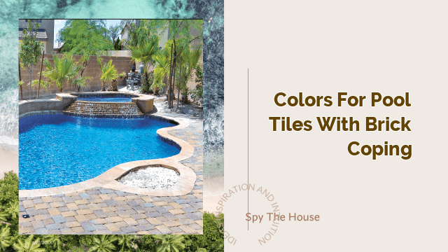 Colors for Pool Tiles with Brick Coping