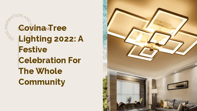 Covina Tree Lighting 2022: A Festive Celebration for the Whole Community