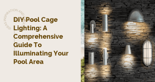 DIY Pool Cage Lighting: A Comprehensive Guide to Illuminating Your Pool Area