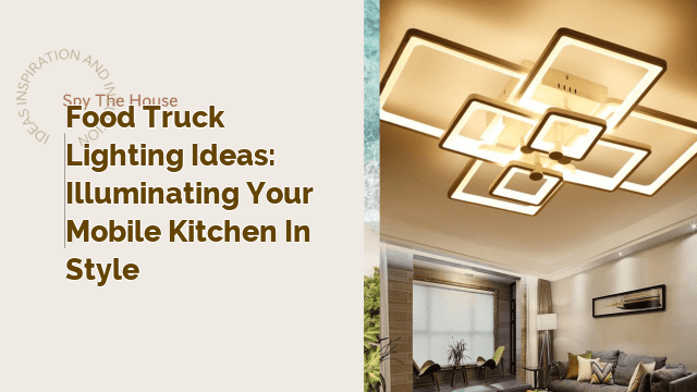 Food Truck Lighting Ideas: Illuminating Your Mobile Kitchen in Style