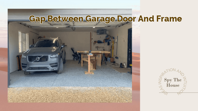 gap between garage door and frame