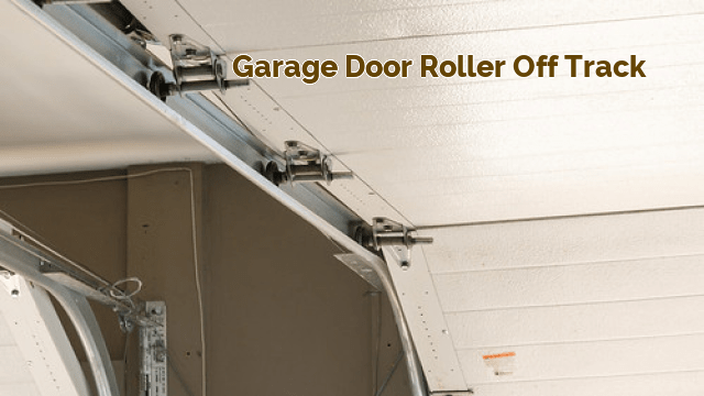 garage door roller off track
