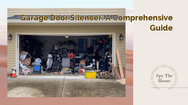 Garage Door Silencer: A Comprehensive Guide