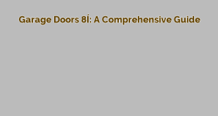 Garage Doors 8×8: A Comprehensive Guide