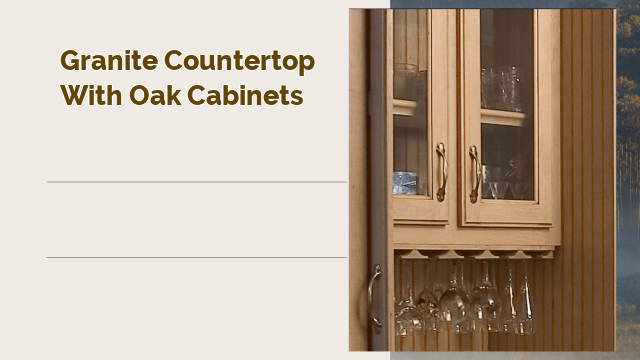 Granite Countertop with Oak Cabinets
