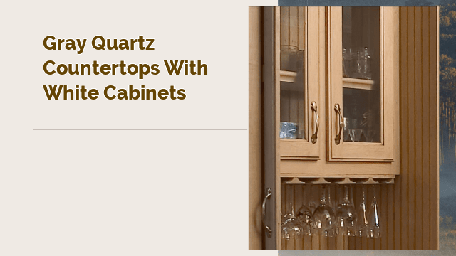gray quartz countertops with white cabinets