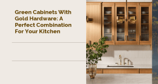 Green Cabinets with Gold Hardware: A Perfect Combination for Your Kitchen