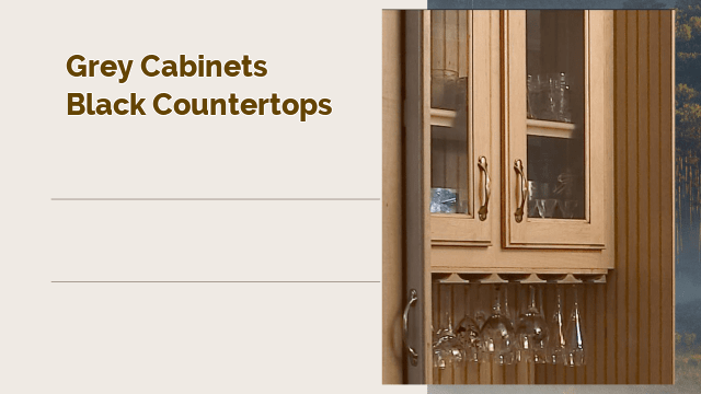 grey cabinets black countertops