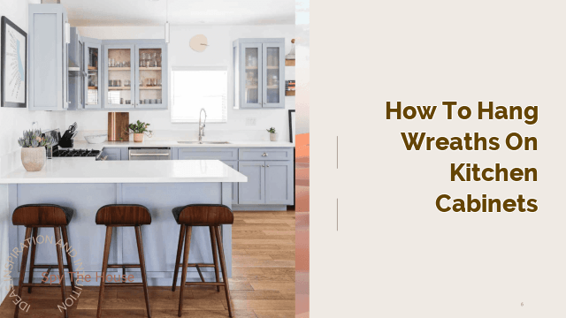 how to hang wreaths on kitchen cabinets