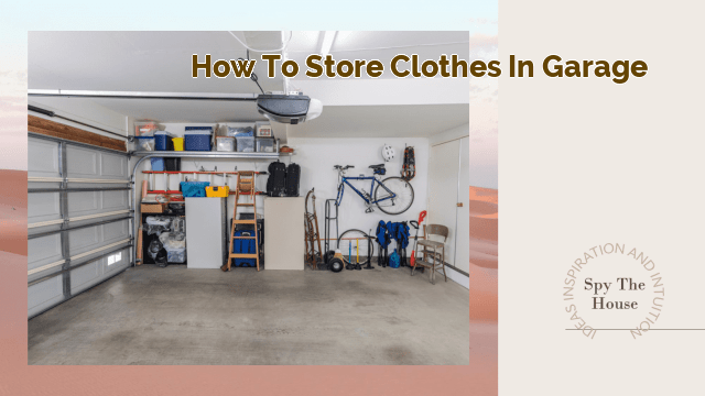 How to Store Clothes in Garage