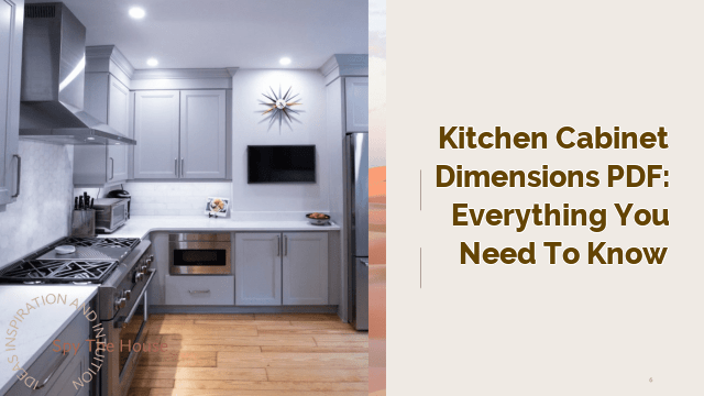 Kitchen Cabinet Dimensions PDF: Everything You Need to Know