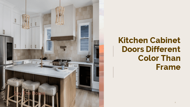 Kitchen Cabinet Doors Different Color than Frame