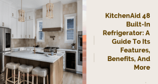 KitchenAid 48 Built-In Refrigerator: A Guide to Its Features, Benefits, and More