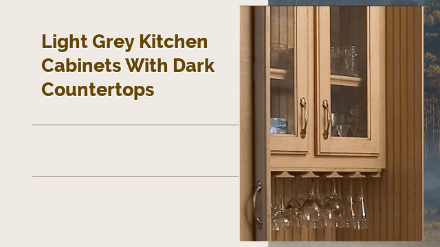 light grey kitchen cabinets with dark countertops