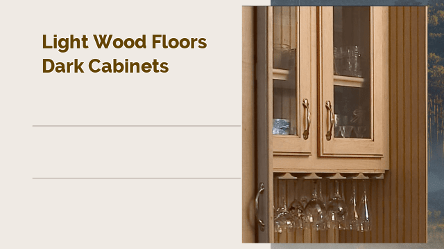 light wood floors dark cabinets