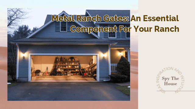 Metal Ranch Gates: An Essential Component for Your Ranch
