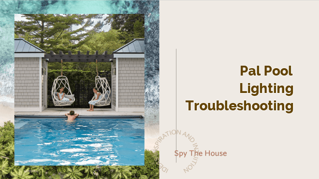 Pal Pool Lighting Troubleshooting: A Comprehensive Guide