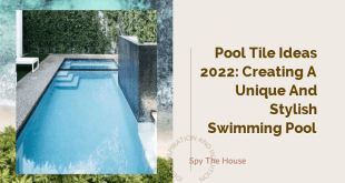 Pool Tile Ideas 2022: Creating a Unique and Stylish Swimming Pool