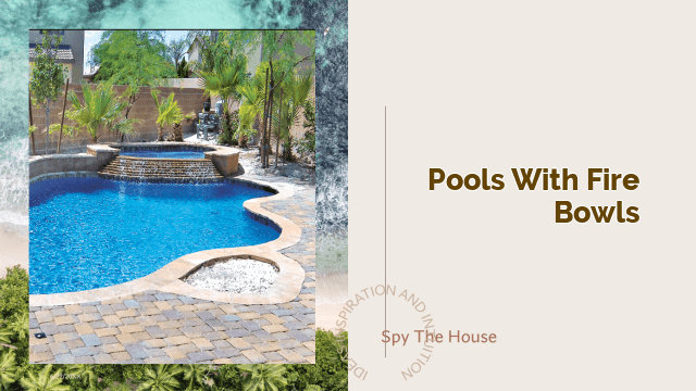 pools with fire bowls