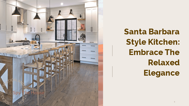 Santa Barbara Style Kitchen: Embrace the Relaxed Elegance