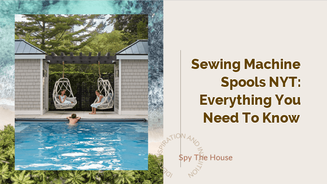 Sewing Machine Spools NYT: Everything You Need to Know