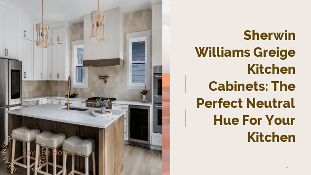 Sherwin Williams Greige Kitchen Cabinets: The Perfect Neutral Hue for Your Kitchen