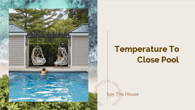 temperature to close pool