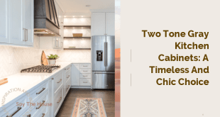 Two Tone Gray Kitchen Cabinets: A Timeless and Chic Choice