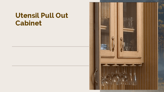 Utensil Pull Out Cabinet: The Perfect Storage Solution for Your Kitchen