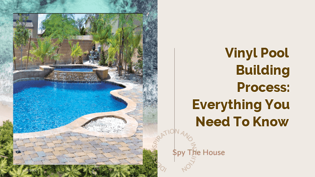 Vinyl Pool Building Process: Everything You Need to Know