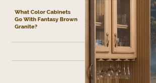 What Color Cabinets Go with Fantasy Brown Granite?