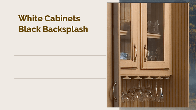 white cabinets black backsplash