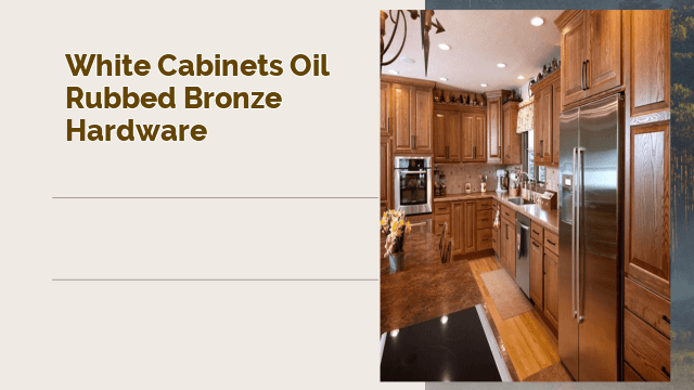 white cabinets oil rubbed bronze hardware