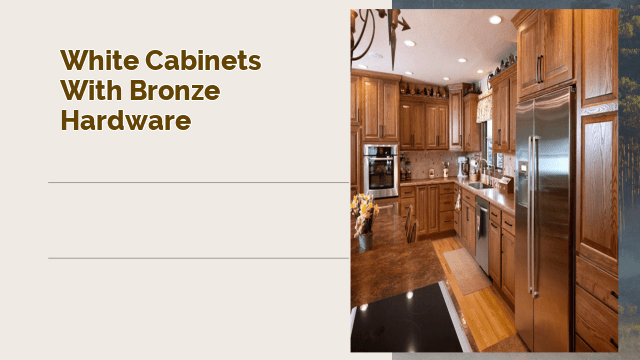 white cabinets with bronze hardware