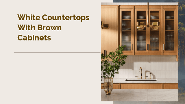 white countertops with brown cabinets