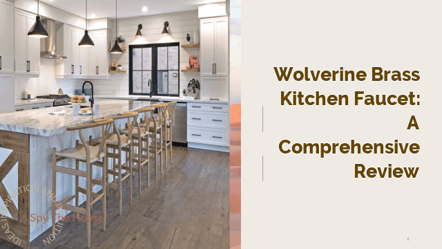 Wolverine Brass Kitchen Faucet: A Comprehensive Review